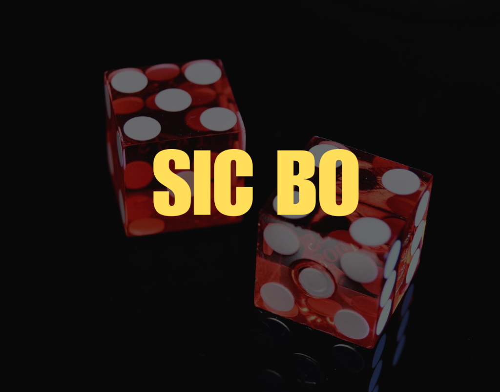 Image of two Dice with the name SIC BO attached